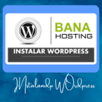 Cómo configurar y aprovechar WordPress en Banahosting: Guía paso a paso para optimizar tu sitio web