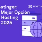 🟣 Hostinger: La Mejor Opción de Hosting en 2025